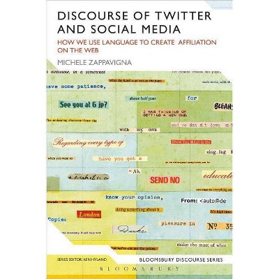 Discourse of Twitter and Social Media - (Bloomsbury Discourse) by  Michele Zappavigna (Paperback)