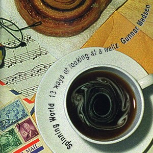 Gunnar Madsen - Spinning World: 13 Ways of Looking at a Waltz (CD) - 1 of 1