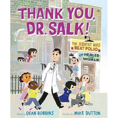 Thank You, Dr. Salk! - by  Dean Robbins (Hardcover)