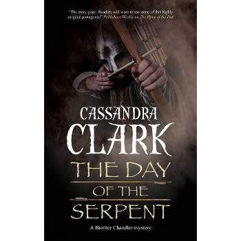 The Day of the Serpent - (A Brother Chandler Mystery) by Cassandra Clark