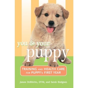 You and Your Puppy - by James DeBitetto & Sarah Hodgson - 1 of 1