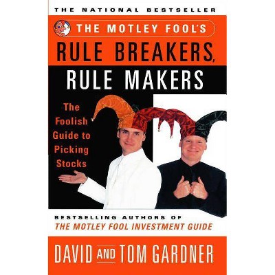 The Motley Fool's Rule Breakers, Rule Makers - by  David Gardner & Tom Gardner (Paperback)