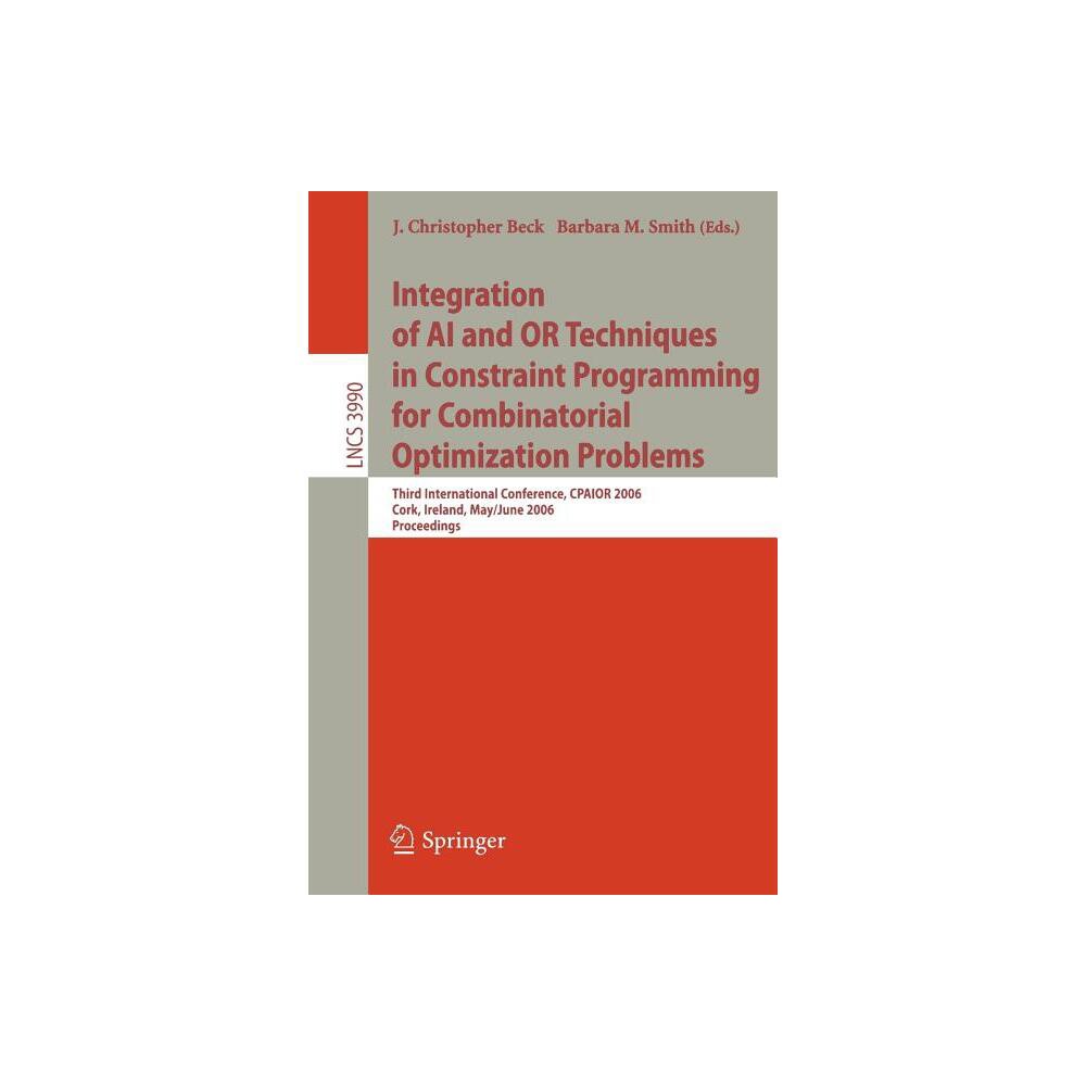 Integration of AI and or Techniques in Constraint Programming for Combinatorial Optimization Problems - by J Christopher Beck & Barbara Smith