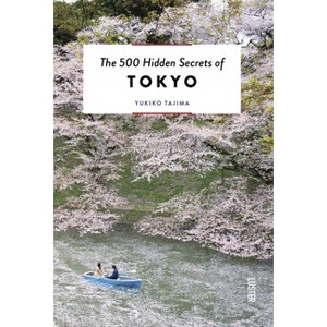 The 500 Hidden Secrets of Tokyo - by  Yukiko Tajima (Paperback) - 1 of 1