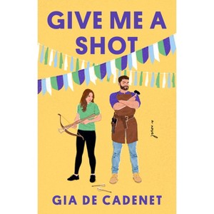 Give Me a Shot - by  Gia de Cadenet (Paperback) - 1 of 1