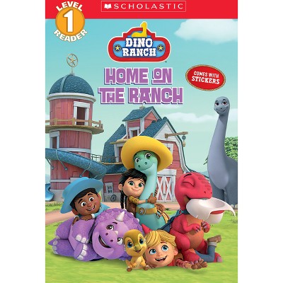 Home on the Ranch (Dino Ranch) - (Scholastic Reader: Level 1) by  Shannon Penney (Paperback)