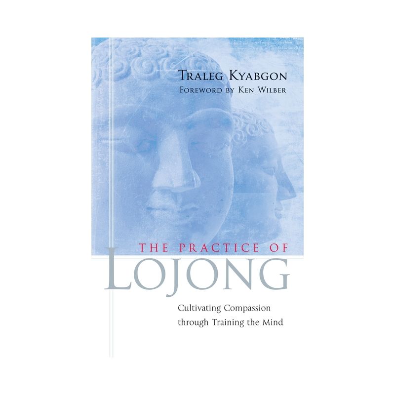 The Practice of Lojong - Annotated by  Traleg Kyabgon (Paperback), 1 of 2