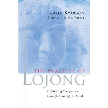 The Practice of Lojong - Annotated by  Traleg Kyabgon (Paperback)