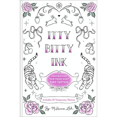 Itty Bitty Ink - by  McKenna Lah (Hardcover)