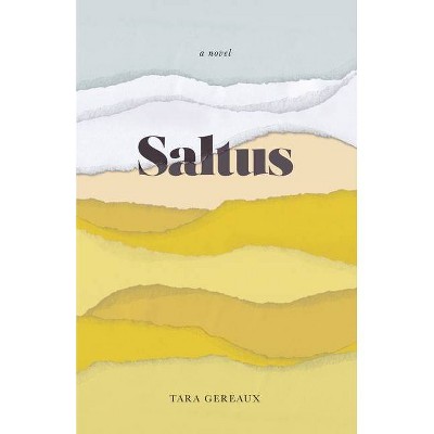 Saltus - by  Tara Gereaux (Paperback)