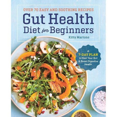 Gut Health Diet for Beginners - by  Kitty Martone (Paperback)