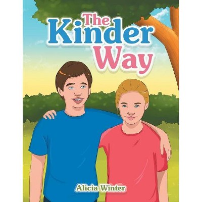 The Kinder Way - by  Alicia Winter (Paperback)