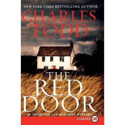 The Red Door - (Inspector Ian Rutledge Mysteries) Large Print by  Charles Todd (Paperback)