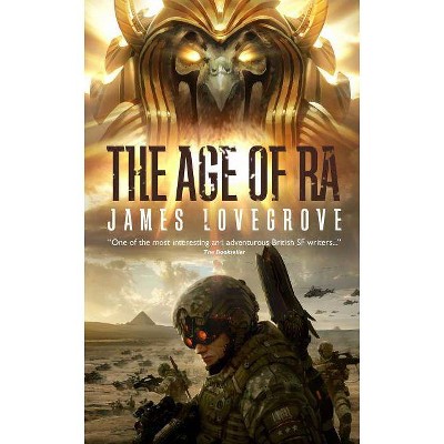 The Age of Ra - (Pantheon) 2nd Edition by  James Lovegrove (Paperback)