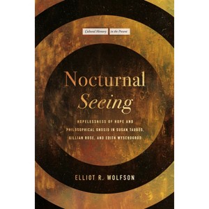 Nocturnal Seeing - (Cultural Memory in the Present) by Elliot R Wolfson - 1 of 1