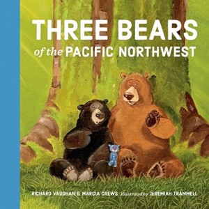 Three Bears of the Pacific Northwest - (Pacific Northwest Fairy Tales) by  Richard Lee Vaughan & Marcia Crews (Board Book) - 1 of 1