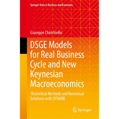 Dsge Models for Real Business Cycle and New Keynesian Macroeconomics - (Springer Texts in Business and Economics) by  Giuseppe Chirichiello