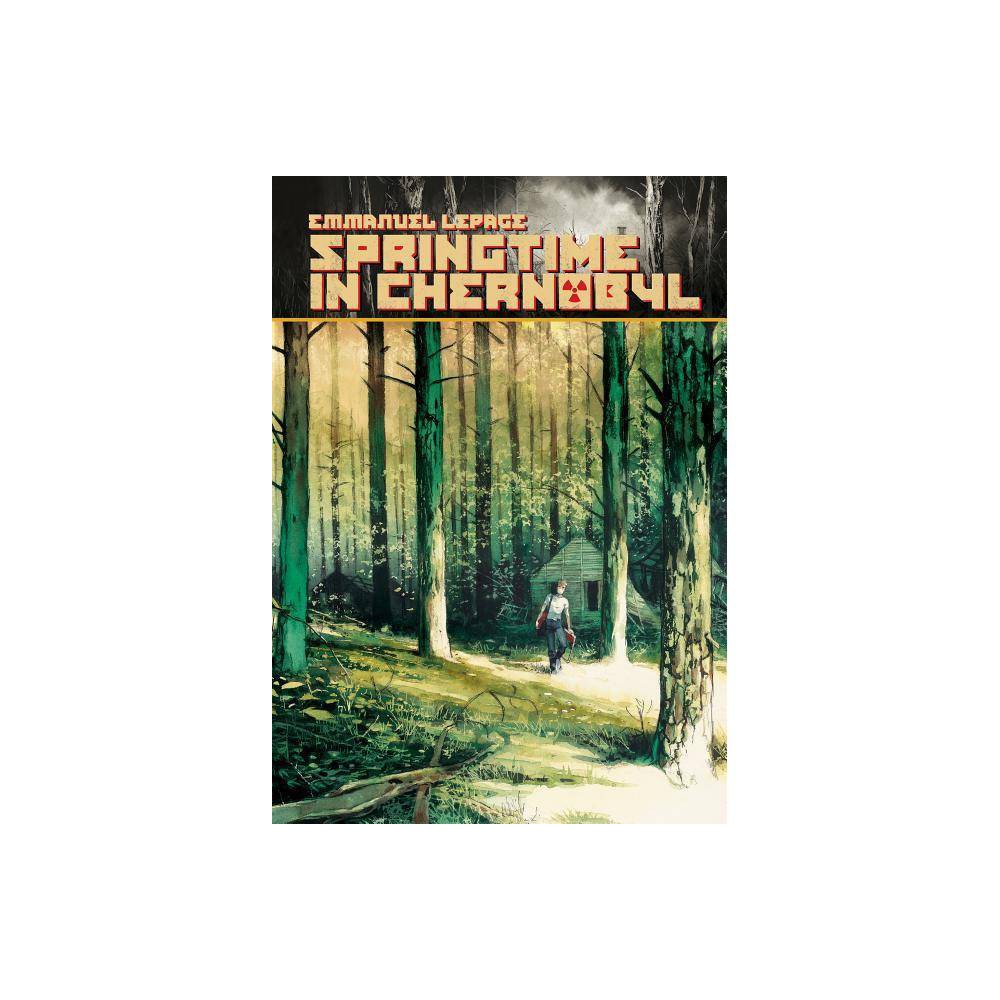 ISBN 9781684054602 product image for Springtime in Chernobyl - by Emmanuel Lepage (Hardcover) | upcitemdb.com