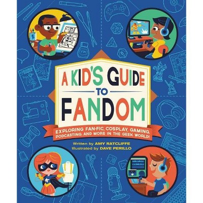 A Kid's Guide to Fandom - by  Amy Ratcliffe (Paperback)
