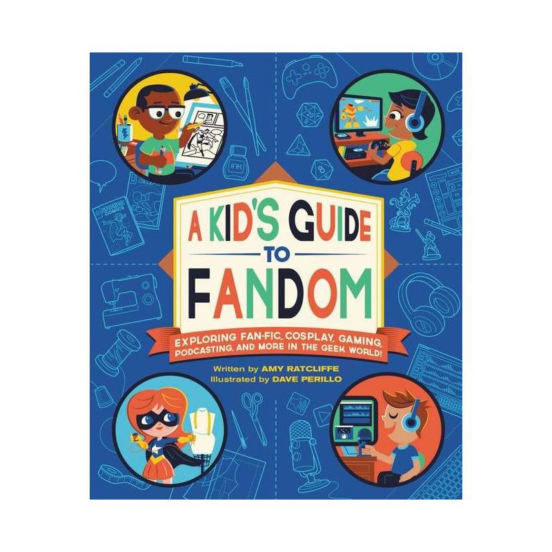 A Kid's Guide to Fandom - (A Kid's Fan Guide) by  Amy Ratcliffe (Paperback), 1 of 2