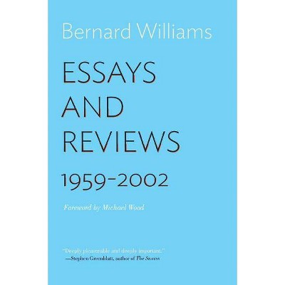 Essays and Reviews - by  Bernard Williams (Paperback)