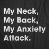 Mens My Neck My Back My Anxiety Attack T shirt Funny Novelty Top Sarcastic Gift - Crazy Dog Men's T Shirt - 2 of 4