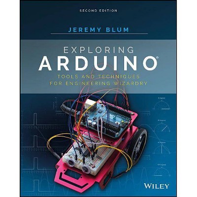  Exploring Arduino - by  Jeremy Blum (Paperback) 