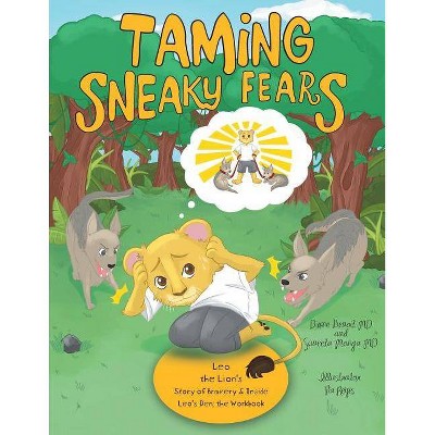 Taming Sneaky Fears - by  Diane Benoit & Suneeta Monga (Paperback)