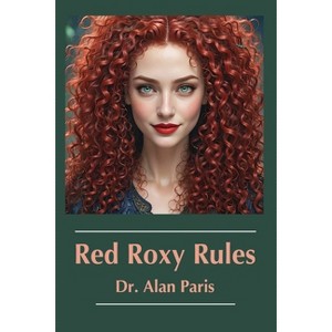 Red Roxy Rules - by  Alan Paris (Paperback) - 1 of 1