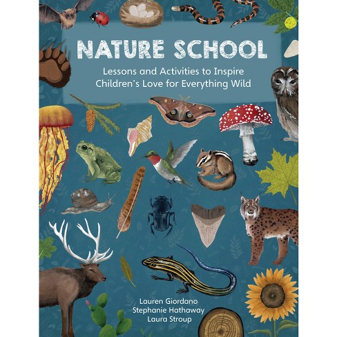 Nature School - by  Lauren Giordano & Stephanie Hathaway & Laura Stroup (Paperback) - image 1 of 1