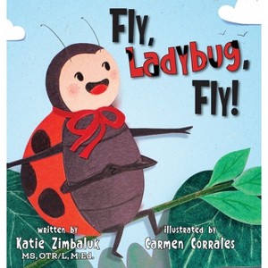 Fly, Ladybug, Fly! - by  Katie Zimbaluk (Hardcover) - 1 of 1