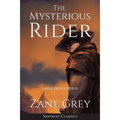 The Mysterious Rider (Annotated, Large Print) - by  Zane Grey (Paperback)