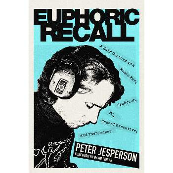 Euphoric Recall - by  Peter Jesperson (Hardcover)