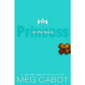 Princess on the Brink ( Princess Diaries) (Reprint) (Paperback) by Meg Cabot