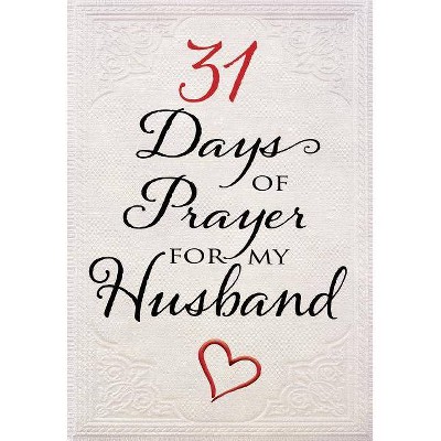 31 Days of Prayer for My Husband - by  The Great Commandment Network (Paperback)