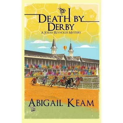 Death By Derby - (Josiah Reynolds Mystery) by  Abigail Keam (Paperback)