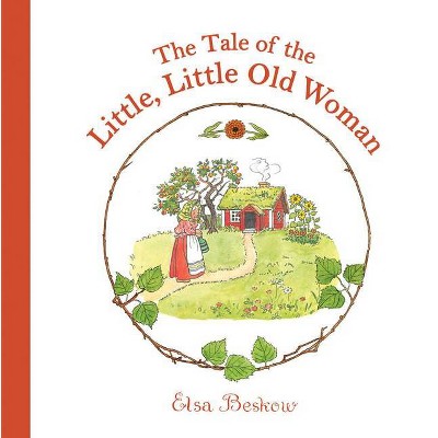 The Tale of the Little, Little Old Woman - 2nd Edition by  Elsa Beskow (Hardcover)