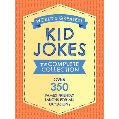 The World's Greatest Kid Jokes - by  Editors of Applesauce Press (Hardcover)