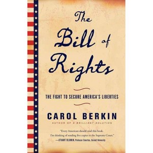 The Bill of Rights - by  Carol Berkin (Paperback) - 1 of 1