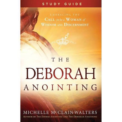 Deborah Anointing Study Guide - by  Michelle McClain-Walters (Paperback)