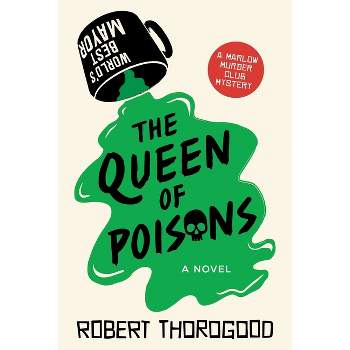 The Queen of Poisons - (The Marlow Murder Club) by  Robert Thorogood (Paperback)