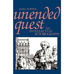 Unended Quest - by  Karl Popper (Paperback) - 1 of 1