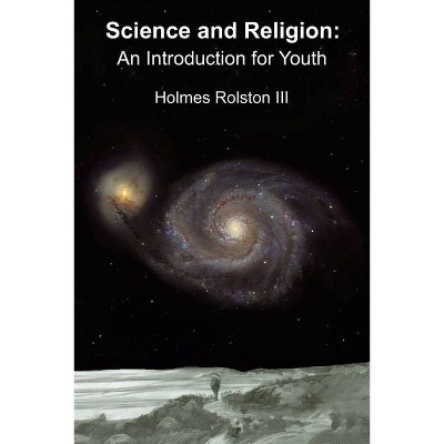 Science and Religion - by  Holmes Rolston III (Paperback)