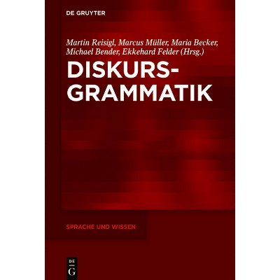 Diskursgrammatik - (Sprache Und Wissen (Suw)) by  Marcus Müller & Martin Reisigl & Maria Becker & Michael Bender & Ekkehard Felder (Hardcover)