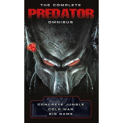 The Complete Predator Omnibus - by  Nathan Archer & Sandy Schofield (Paperback)