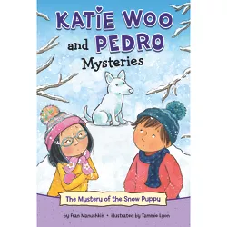 The Mystery of the Snow Puppy - (Katie Woo and Pedro Mysteries) by  Fran Manushkin (Paperback)