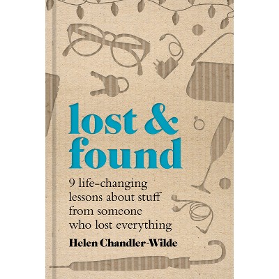 Lost & Found - by  Helen Chandler-Wilde (Hardcover)