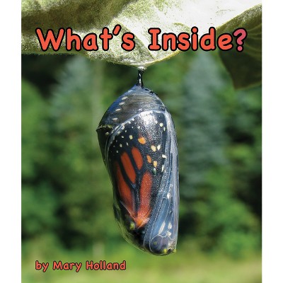 What's Inside? - (Animal Anatomy & Adaptations) by  Mary Holland (Paperback)