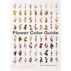 Flower Color Guide - by  Taylor Putnam & Michael Putnam (Paperback)