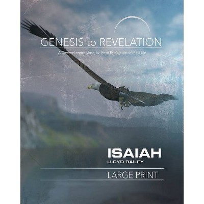 Genesis to Revelation: Isaiah Participant Book - by  Lloyd Bailey (Paperback)